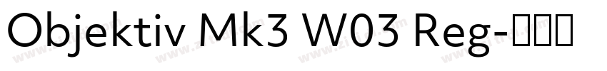 Objektiv Mk3 W03 Reg字体转换 Objektiv Mk3 W03 Reg字体转换